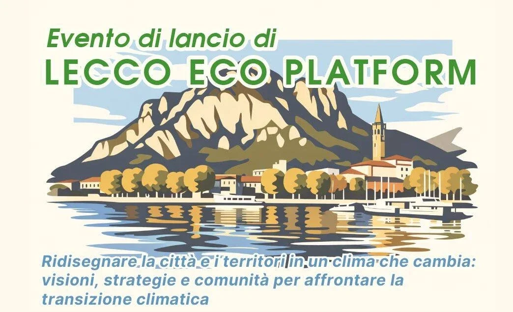 LECCO ECO PLATFORM: AL PALAZZO DELLE PAURE L’EVENTO DI LANCIO DELLA STRATEGIA CLIMA