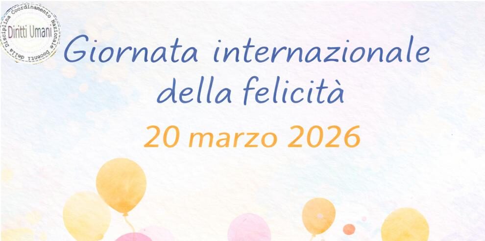 GIORNATA DELLA FELICITÀ: IL CNDDU RILANCIA UNA VISIONE EDUCATIVA E CRITICA DEL BENESSERE